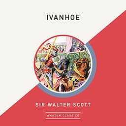 Ivanhoe (AmazonClassics Edition)