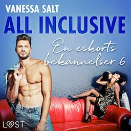 All inclusive - En eskorts bek&auml;nnelser 6