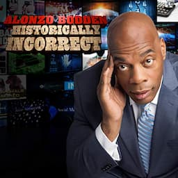 Alonzo Bodden: Historically Incorrect