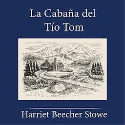 La Caba&ntilde;a del T&iacute;o Tom [Uncle Tom's Cabin]