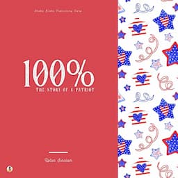 100% - The Story of a Patriot