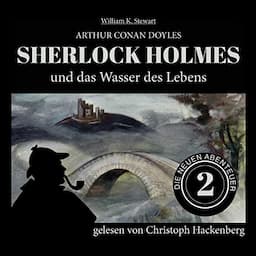 Sherlock Holmes und das Wasser des Lebens