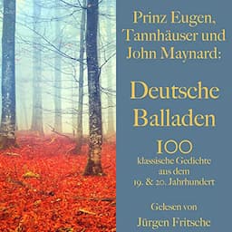 Prinz Eugen, Tannh&auml;user und John Maynard - Deutsche Balladen