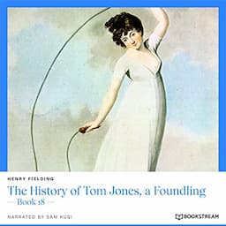 The History of Tom Jones, a Foundling - Book 18