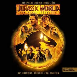 Jurassic World - Ein neues Zeitalter. Das Original-H&ouml;rspiel zum Kinofilm