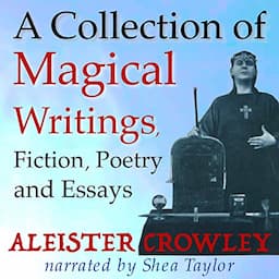 A Collection of Magical Writings, Fiction, Poetry, and Essays