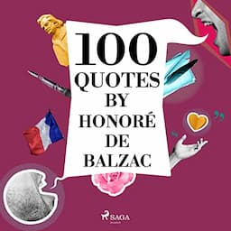 100 Quotes by Honor&eacute; de Balzac