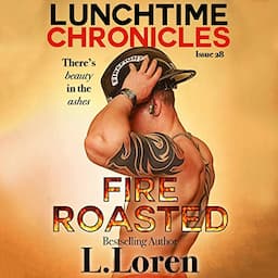 Lunchtime Chronicles: Fire Roasted