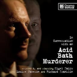 Drama Showcase - In Conversation with an Acid Bath Murderer