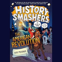 History Smashers: The American Revolution