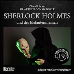 Sherlock Holmes und der Elefantenmensch