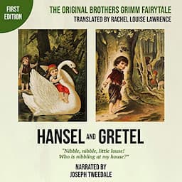 Hansel and Gretel (First Edition): The Original Brothers Grimm Fairytale