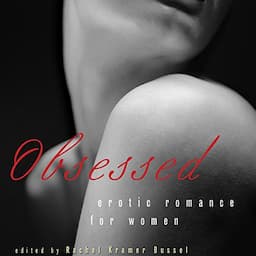 Obsessed: Erotic Romance for Women