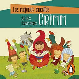 Los mejores cuentos de los hermanos Grimm [The Best Stories of the Brothers Grimm]