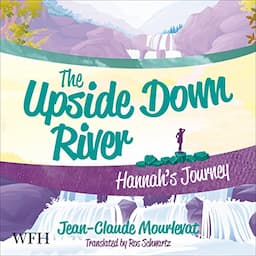 The Upside Down River: Hannah's Journey