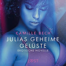 Julias geheime Gel&uuml;ste. Erotische Novelle