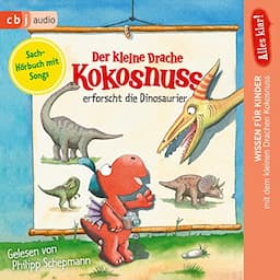 Alles klar! Der kleine Drache Kokosnuss erforscht... Die Dinosaurier