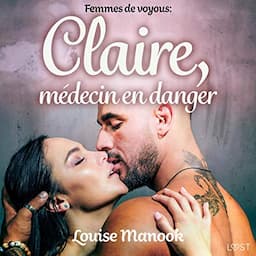 Femmes de voyous : Claire, m&eacute;decin en danger