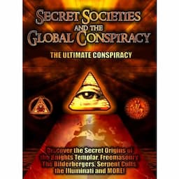 Secret Societies and the Global Conspiracy