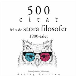 500 citat fr&aring;n de stora filosofer 1900-talet