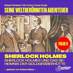 Sherlock Holmes und das Geheimnis der Goldgr&auml;berh&uuml;tte