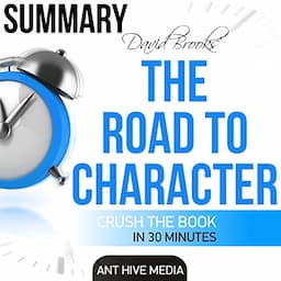 Summary &amp; Analysis of David Brooks' The Road to Character