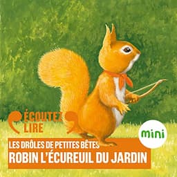 Robin l'&eacute;cureuil du jardin