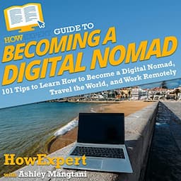 HowExpert Guide to Becoming a Digital Nomad