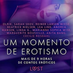 Um momento de erotismo: Mais de 9 horas de contos er&oacute;ticos [A Moment of Eroticism: More Than 9 Hours of Erotic Stories]