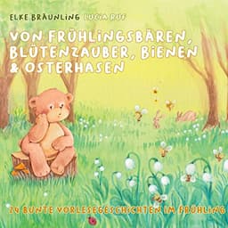 Von Fr&uuml;hlingsb&auml;ren, Bl&uuml;tenzauber, Bienen &amp; Osterhasen