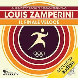 Louis Zamperini. Il finale veloce