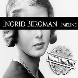 Ingrid Bergman Timeline