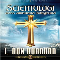 Scientologi: Dess Allm&auml;nna Bakgrund [Scientology: Its General Background]