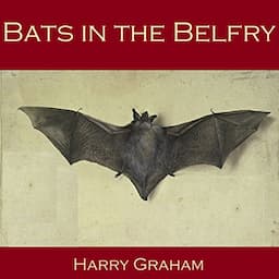 Bats in the Belfry