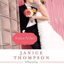 Picture Perfect: A Novel