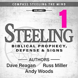 Steeling - Biblical Prophecy, Defense &amp; Signs - Volume 1