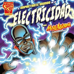 El impactante mundo de la electricidad con Max Axiom, supercient&iacute;fico [The Shocking World of Electricity with Max Axiom, Super Scientist]