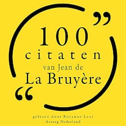 100 citaten van Jean de la Bruy&egrave;re