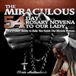 The Miraculous 54 Day Rosary Novena to Our Lady