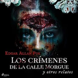 Los cr&iacute;menes de la calle Morgue y otros relatos