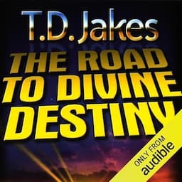 The Road to Divine Destiny