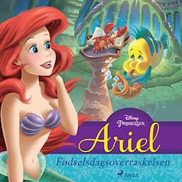 Ariel - F&oslash;dselsdagsoverraskelsen