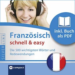 Franz&ouml;sisch schnell &amp; easy - Fokus Wortschatz und Redewendungen