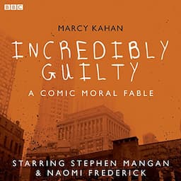 Incredibly Guilty: A Comic Moral Fable