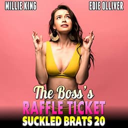 The Boss&rsquo;s Raffle Ticket: Suckled Brats 20