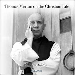 Thomas Merton on the Christian Life