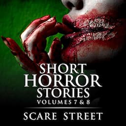 Short Horror Stories Volumes 7 &amp; 8