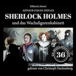 Sherlock Holmes und das Wachsfigurenkabinett