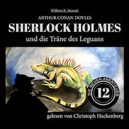 Sherlock Holmes und die Tr&auml;ne des Leguans