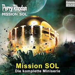 PERRY RHODAN - Mission SOL. Die komplette Miniserie